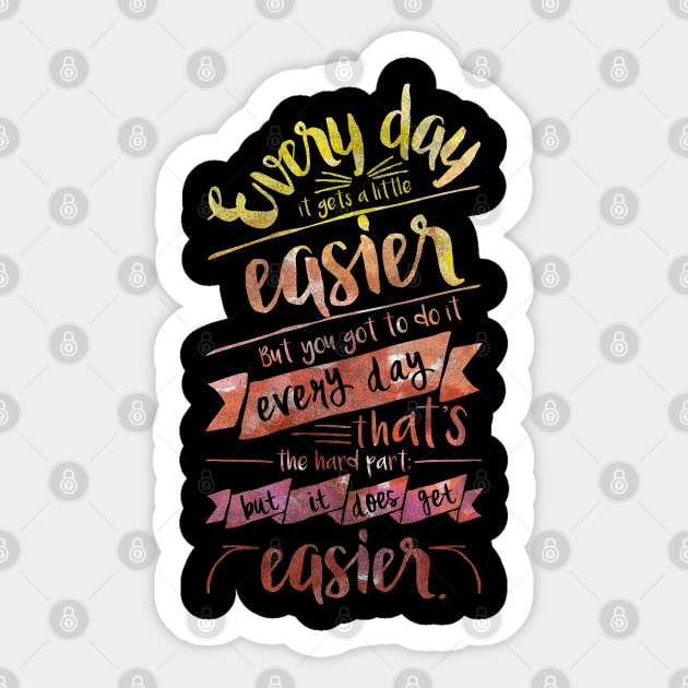 It Gets Easier Sticker by InsomniackDesigns